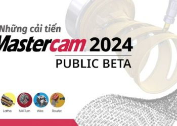 10 Tính Năng Mastercam 2024 Bạn Cần Biết