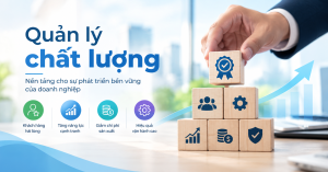 Tại sao quản lý chất lượng cần thiết trong doanh nghiệp?