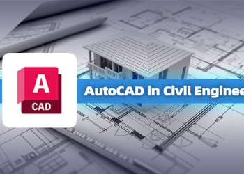 AutoCAD trong kỹ thuật xây dựng: Lợi ích và lời khuyên