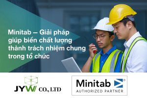 Minitab – Giải pháp giúp biến chất lượng thành trách nhiệm chung trong tổ chức