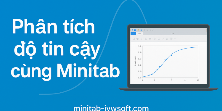 Đào tạo Minitab: Học Minitab ở đâu và lộ trình hiệu quả?