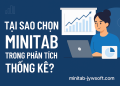 Tại sao chọn Minitab trong phân tích thống kê?