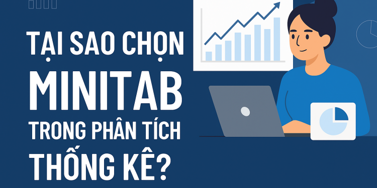 Tại sao chọn Minitab trong phân tích thống kê?