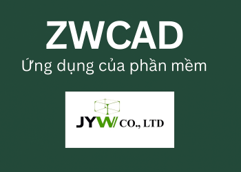 Phần mềm ZWCAD có tác dụng gì?