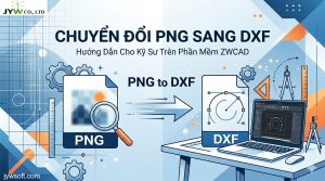 Cách Chuyển Đổi File PNG Sang DXF: Hướng Dẫn Chi Tiết Cho Kỹ Sư
