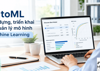 AutoML là gì? Xây dựng, triển khai và quản lý mô hình Machine Learning